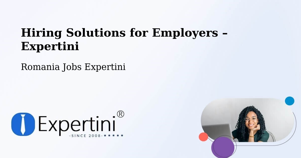 Hiring Solutions for Employers in Bara - Bara, Romania Jobs Expertini