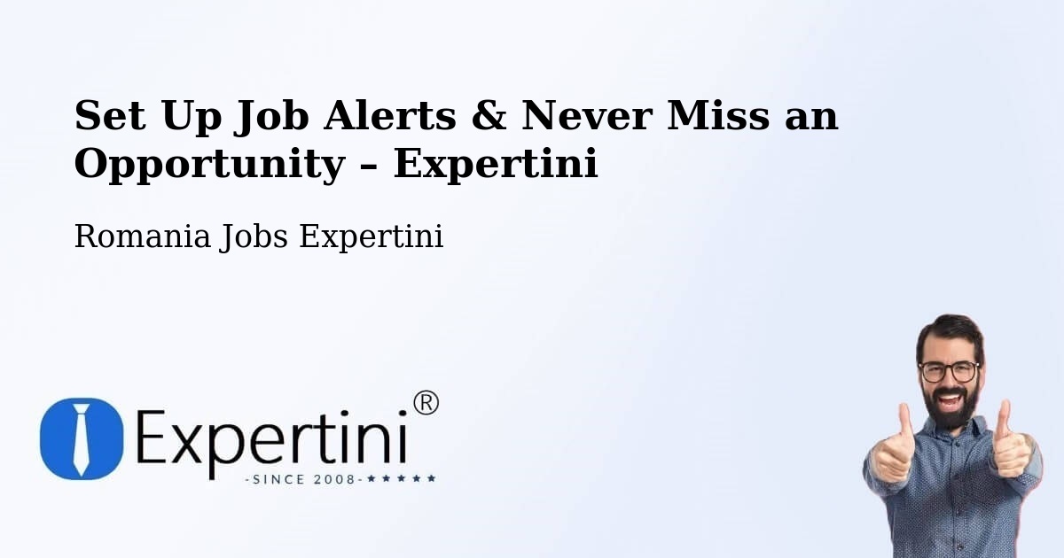 Job Alerts Guide – Get Notified About New Jobs in Bara - Bara, Romania Jobs Expertini