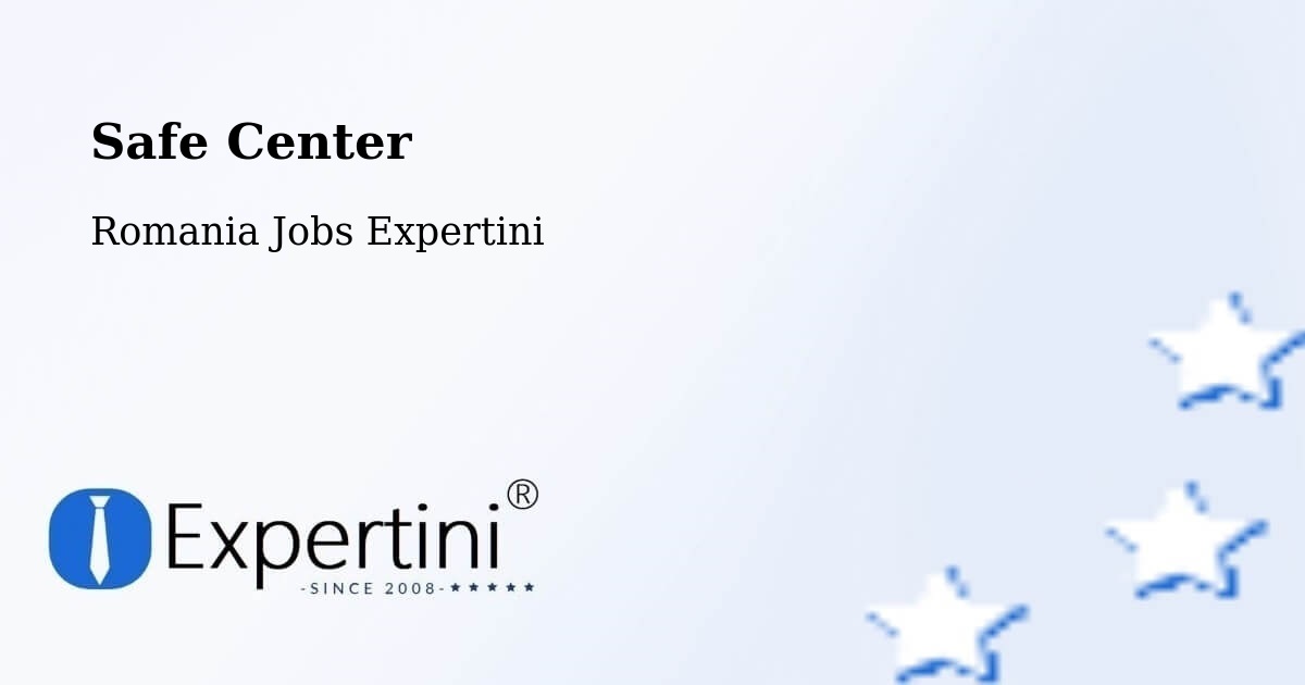 Safety Center – Bara - Romania Jobs Expertini