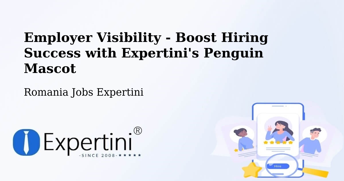 Employer Visibility Strategy – Bara - Romania Jobs Expertini