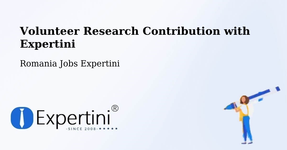 Volunteer Research Contribution Program – Bara - Romania Jobs Expertini